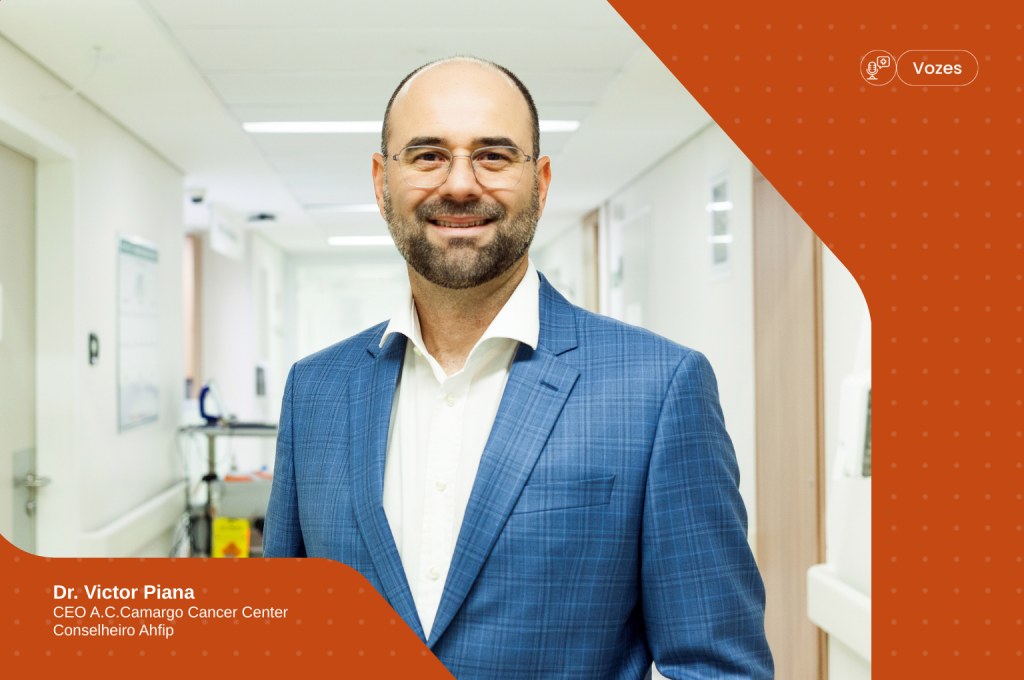 Gestão, dados e filantropia: o futuro da oncologia sob o olhar do Dr. Victor Piana, CEO do A.C.Camargo